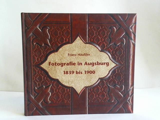 Huler, Franz - Fotografie in Augsburg 1839 bis 1900