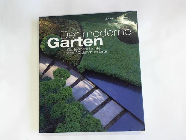 Brown, Jane - Der moderne Garten. Gartengeschichte des 20. Jahrhunderts