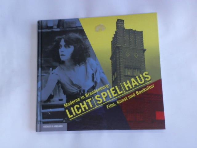Kulturland Brandenburg e.V., Potsdam (Hrsg.) - Moderne in Brandenburg. Licht - Spiel - Haus. Film, Kunst und Baukultur