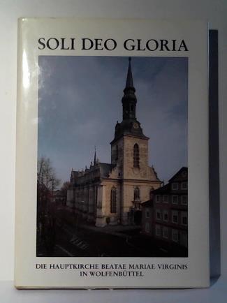 Hannover, Niederschsisches Landesverwaltungsamt (Hrsg.) - Soli Deo Gloria. Die Hauptkirche Beatae Mariae Virginis in Wolfenbttel