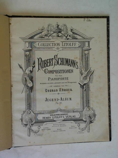 Khner, Conrad - Robert Schumann's Compositionen fr das Pianoforte. Kritisch revidirt, phrasirt und mit Fingersatz. Jugend-Album Op. 68
