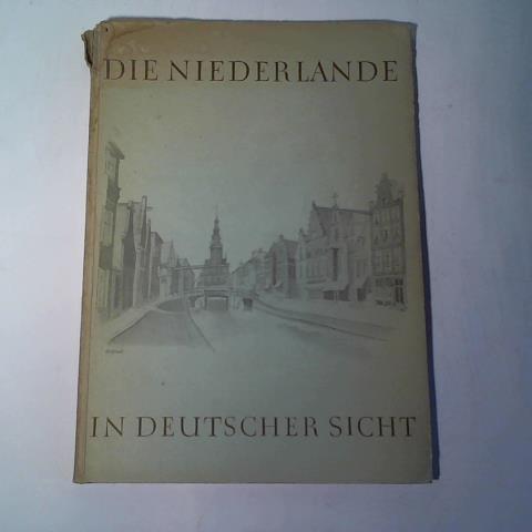 Halm, Edmund - Die Niederlande in deutscher Sicht