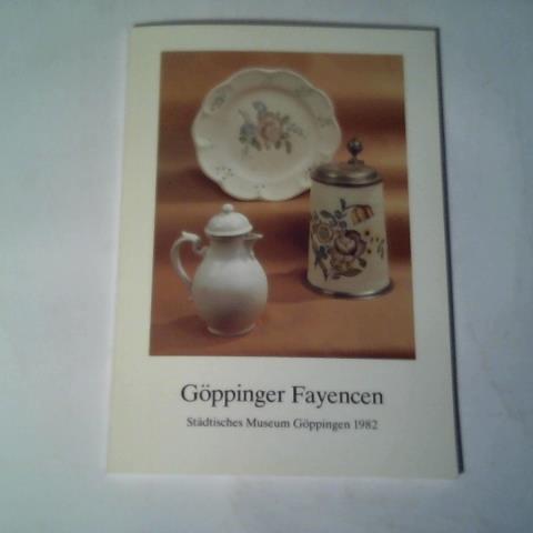 Kau, Diter/ Simmermacher, Ren - Gppinger Fayencen. Stdtisches Museum Gppingen 1982