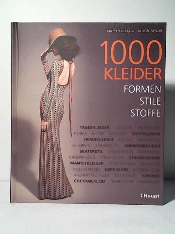 Fitzgerald, Tracy/ Taylor, Alison - 1000 Kleider: Formen, Stile, Stoffe