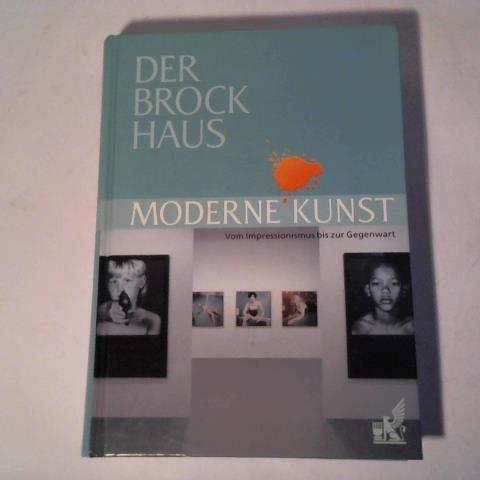Der Brockhaus - Moderne Kunst. Von Impressionismus bis zur Gegenwart