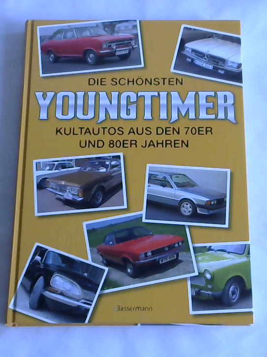 Boyd, Jan - Die schnsten Youngtimer. Kultautos aus den 70er und 80er Jahren