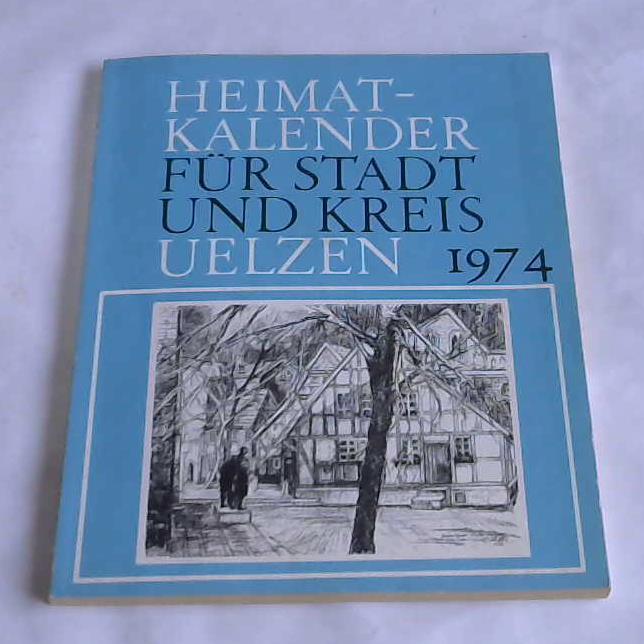 (Uelzen/ Lchow/ Hannoversches Wendland) - Heimat-Kalender fr Stadt und Kreis Uelzen