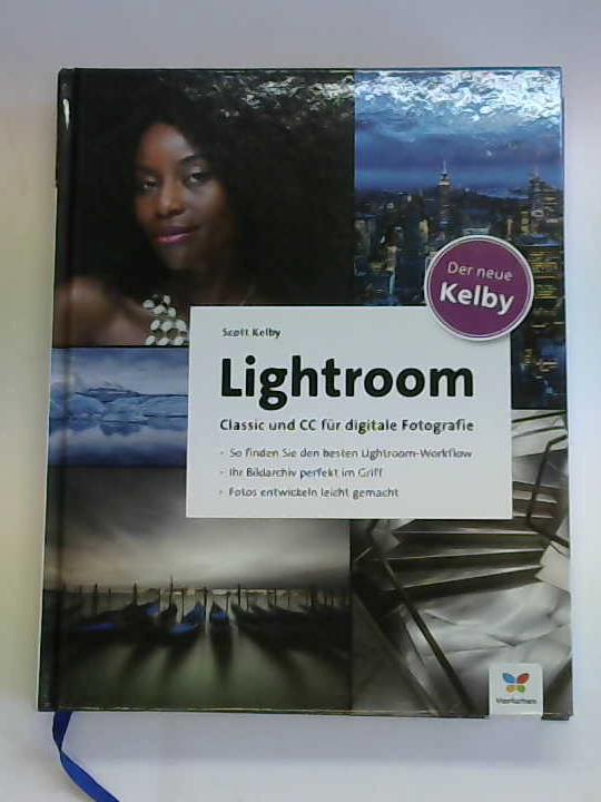Lightroom. Classic und CC für digitale Fotografie