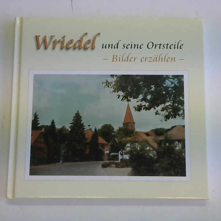 (Klusmeyer, W.) - Wriedel und seine Ortsteile. Bilder erzhlen