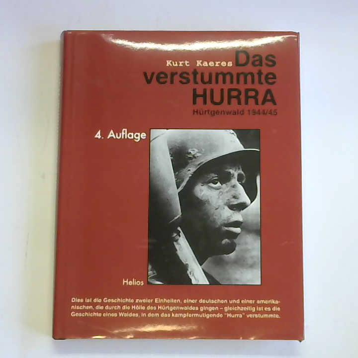 Kaeres, Kurt - Das verstummte Hurra. Hrtgenwald 1944/45