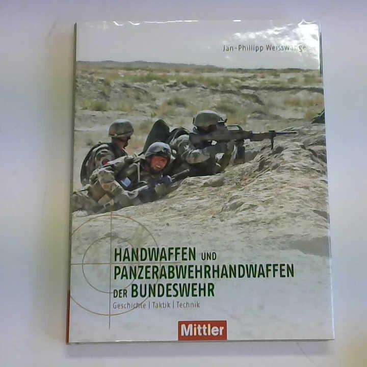 Weisswange, Jan-Phillipp - Handwaffen und Panzerabwehrhandwaffen der Bundeswehr. Geschichte, Taktik, Technik