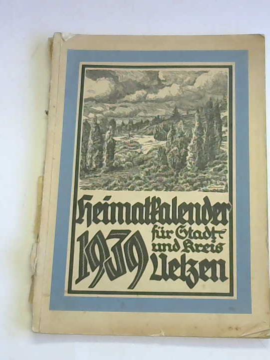 (Uelzen/ Lchow/ Hannoversches Wendland) - Heimkalender fr Stadt- und Kreis Uelzen 1939