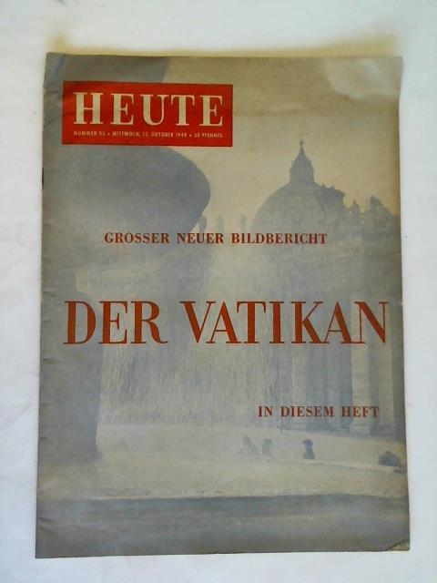 Heute - Nummer 95 vom 12. Oktober 1949: Grosser neuer Bildbericht. Der Vatikan