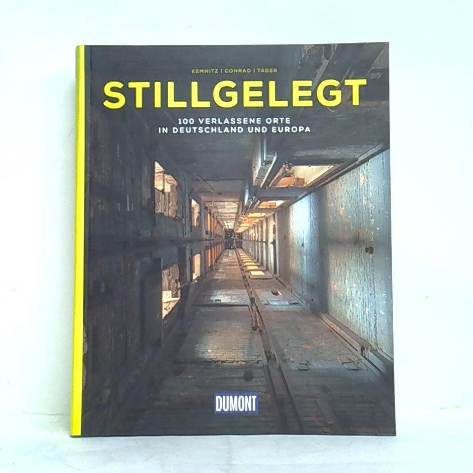 Stillgelegt - 100 verlassene Orte in Deutschland und Europa