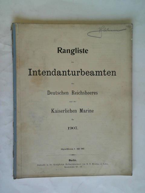 Kniglich Preussische Armee (Hrsg.) - Rangliste der Intendanturbeamten des Deutschen Reichsheeres und der Kaiserlichen Marine 1907