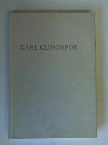 Halbey, Hans Adolf - Karl Klingspor. Leben und Werk. Ein Beitrag zur Geschichte der deutschen Schriftkunst und des Schriftgieereiwesens im 20. Jahrhundert
