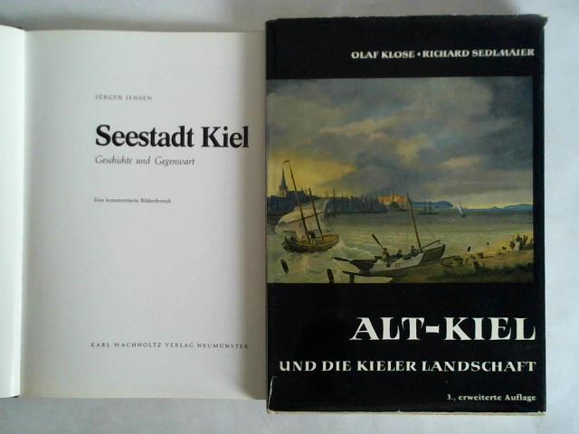 (Kiel) - Seestadt Kiel. Geschichte und Gegenwart. Eine kommentierte Bilderchronik; Jrgen Jensen / Alt-Kiel und die Kieler Landschaft; Olaf Klose und Richard Sedlmaier. Zusammen 2 Bnde