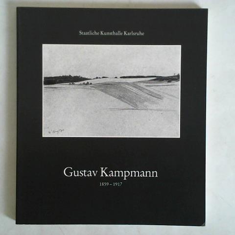 Theilmann, Rudolf - Gustav Kampmann 1859 - 1917. Zeichnungen aus dem Kupferstichkabinett der Staatlichen Kunsthalle Karlsruhe