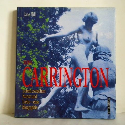 Hill, Jane - Dora Carrington. Leben zwischen Kunst und Liebe - eine Biographie