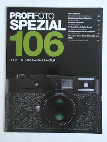 ProfiFoto Spezial - Sonderheft fr professionelle Fotografie, Heft 106: Leica - Die Kamera Manufaktur
