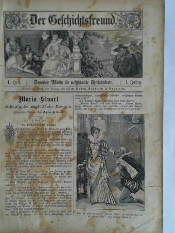 Dietrich, Rich. Herm. (Redaktion) - Der Geschichtsfreund. Zwanglose Bltter fr volksthmliche Geschichtskunde. Verbunden mit einem Bilder-Atlas der Weltgeschichte, Erster Band: 1. Jahrgang 1885, Heft 1 bis 59. Zusammen 59 Hefte in einem Band