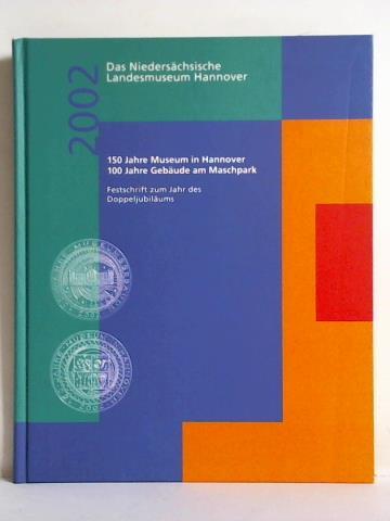 Grape-Albers, Heide (Hrsg.) - Das Niederschsische Landesmuseum 2002. 150 Jahre Museum in Hannover - 100 Jahre Gebude am Maschpark. Festschrift zum Jahr des Doppeljubilums