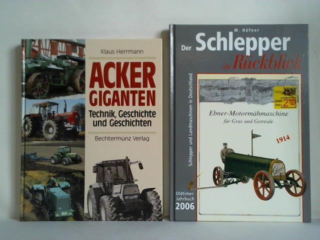 (Traktoren) - Ackergiganten. Technik, Geschichte und Geschichten; Klaus Herrmann / Der Schlepper im Rckblick. Oldtimer-Jahrbuch 2006; M. Hfner. Zusammen 2 Bnde