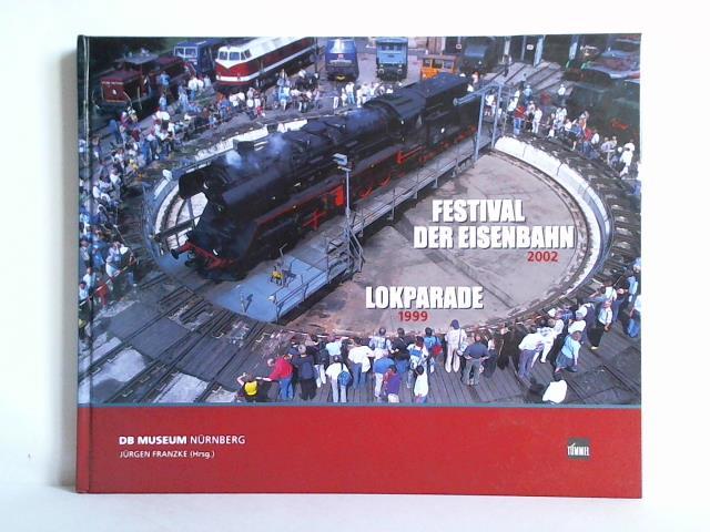 Franzke, Jrgen (Hrsg.) - Festival der Eisenbahn 2002. Lokparade 1999