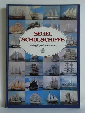 Heinemann, Egon (Hrsg.) - Segelschulschiffe. Die Entwicklung der Segelschulschiffahrt von den ersten Anfngen bis zur Gegenwart