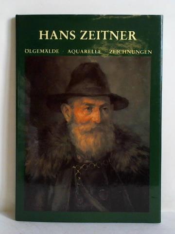 Hans Zeitner 1903 - 1979. Ölgemälde, Aquarelle, Zeichnungen