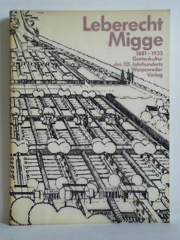 Fachbereich Stadt- und Landschaftsplanung der Gesamthochschule Kassel (Hrsg.) - Leberecht Migge 1881 - 1935. Gartenkultur des 20. Jahrhunderts