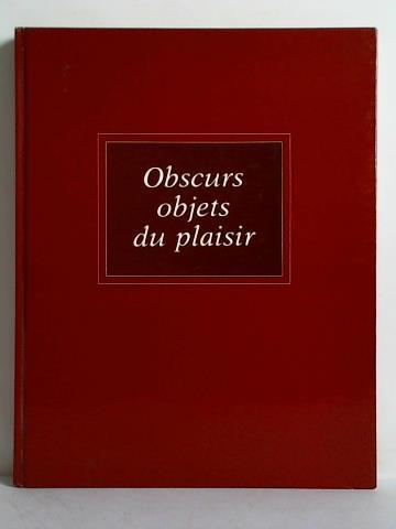 Girard, Sylvie - Obscurs objets du plaisir