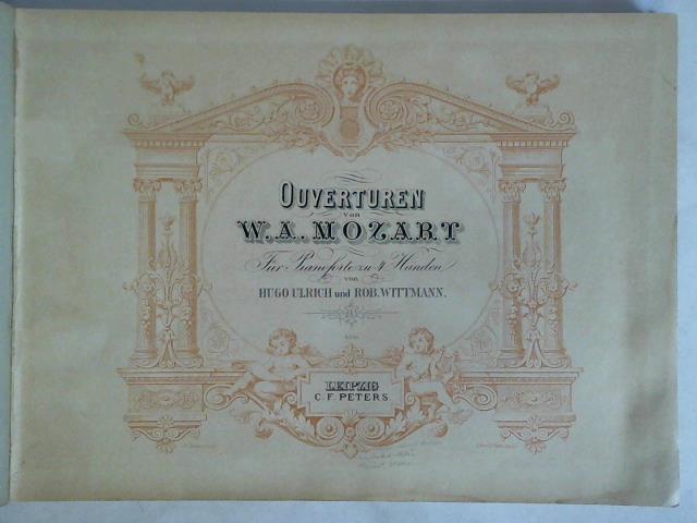 Ulrich, Hugo / Wittmann, Rob. - Overturen von W. A. Mozart. Fr Pianoforte zu 4 Hnden