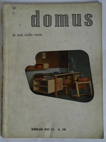Domus - Le arti nella casa - Febbraio 1942 - XX, Nr. 170