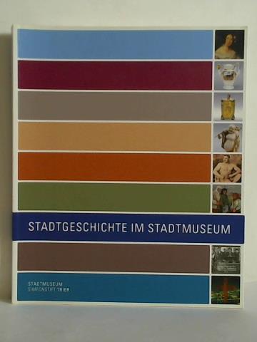 Dhr, Elisabeth / Hirschmann, Frank G. / Lehnert-Leven, Christl (Hrsg.) - Stadtgeschichte im Stadtmuseum