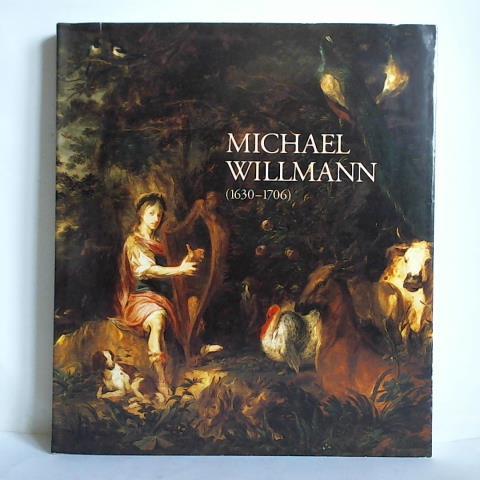 Wagner, Franz (Hrsg.) - Michael Willmann (1630 - 1706). Studien zu seinem Werk