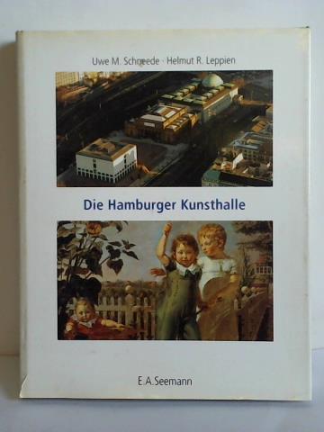 Schneede, Uwe M. / Leppien, Helmut R. (Hrsg.) - Die Hamburger Kunsthalle, Bauten und Bilder