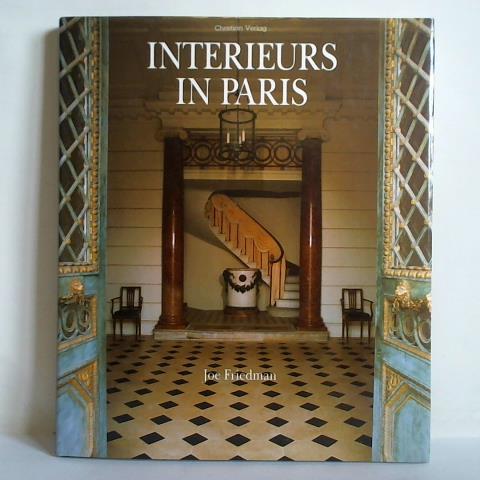 Friedman, Joe (Text) / Darblay, Jrome (Photographien) - Interieurs in Paris
