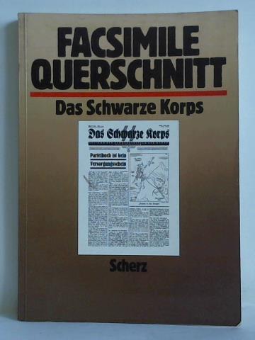 Heiber, Helmut / Kotze, Hildegard von (Hrsg.) - Facsimile Querschnitt durch das Schwarze Korps