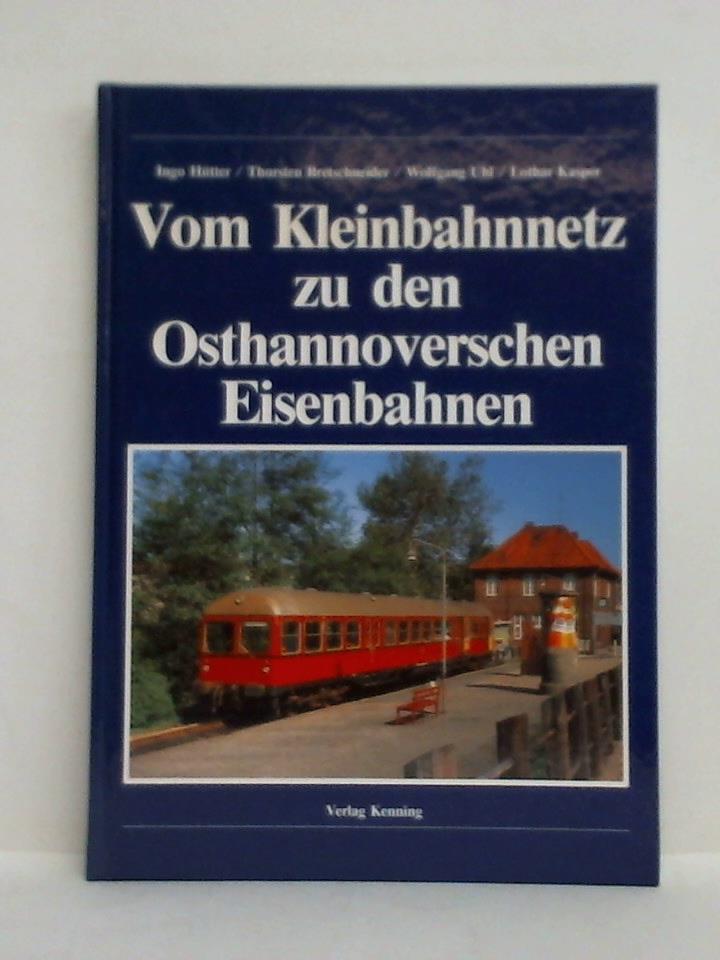Htter, Ingo / Bretschneider, Thorsten / Uhl, Wolfgang W. / Kasper, Lothar - Vom Kleinbahnnetz zu den Osthannoverschen Eisenbahnen. Nebenbahndokumentation Band 34