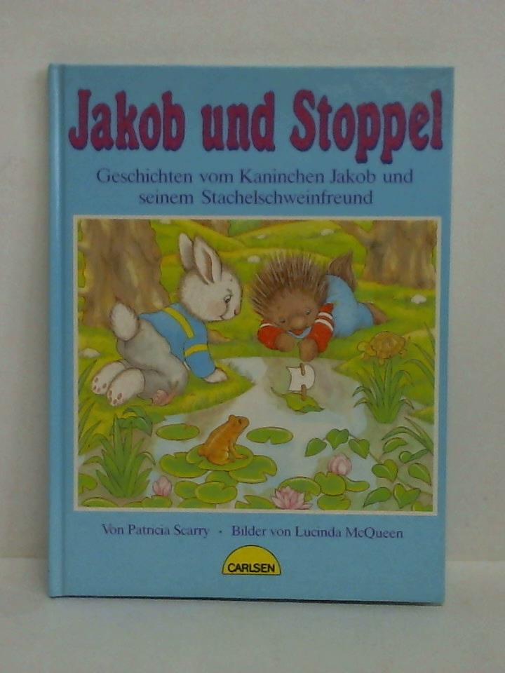 Scarry, Patricia - Jakob und Stoppel. Geschichten von Kaninchen Jakob und seinem Stachelschweinfreund