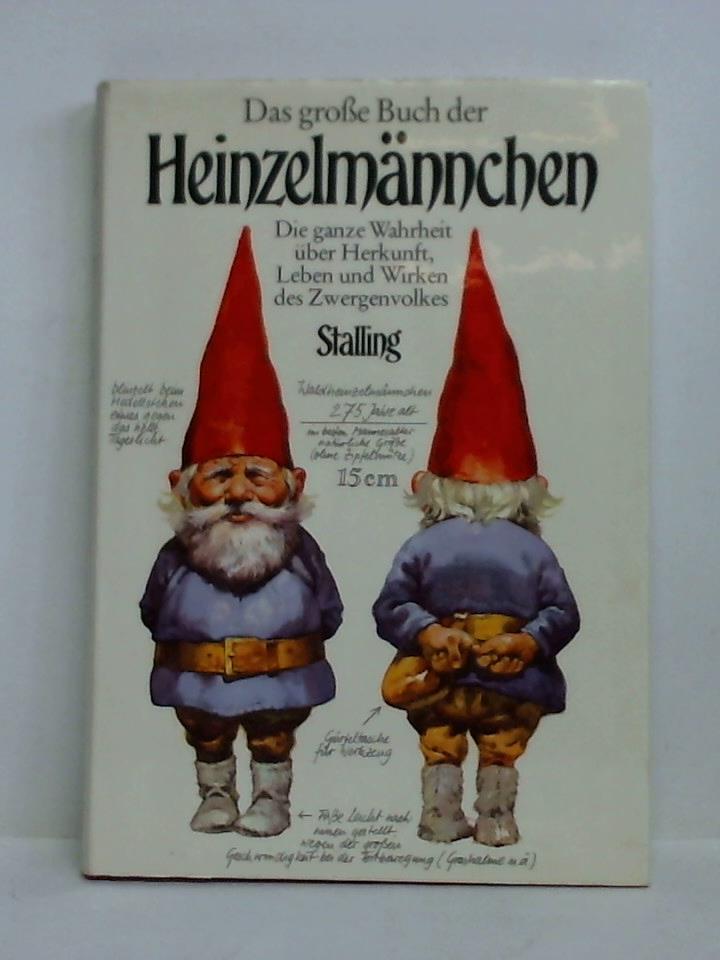 Huygen, Wil (Text) - Das groe Buch der Heinzelmnnchen. Die ganze Wahrheit ber Herkunft, Leben und Wirken des Zwergenvolkes