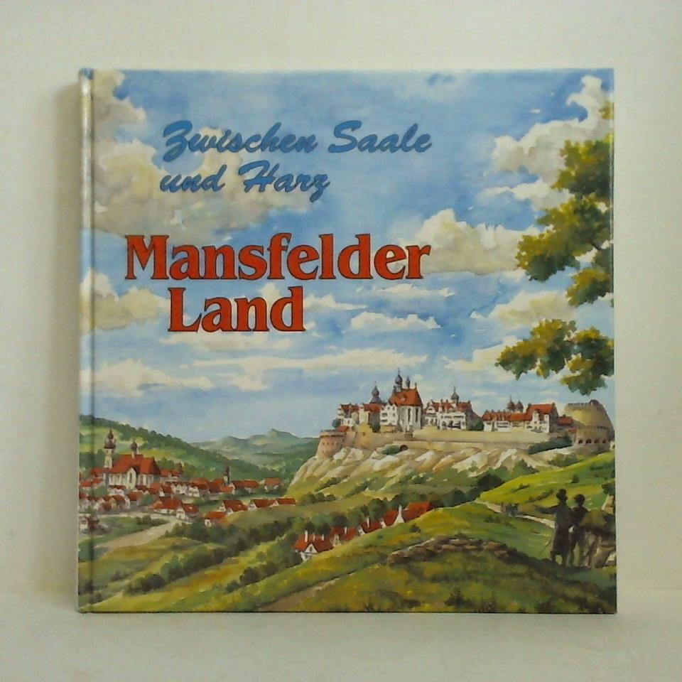 Eisencher, Wolfgang / Jankowski, Gnter / Reger, Klaus / Langelttich, Hans-Joachim, u.a. - Mansfelder Land - Zwischen Saale und Harz