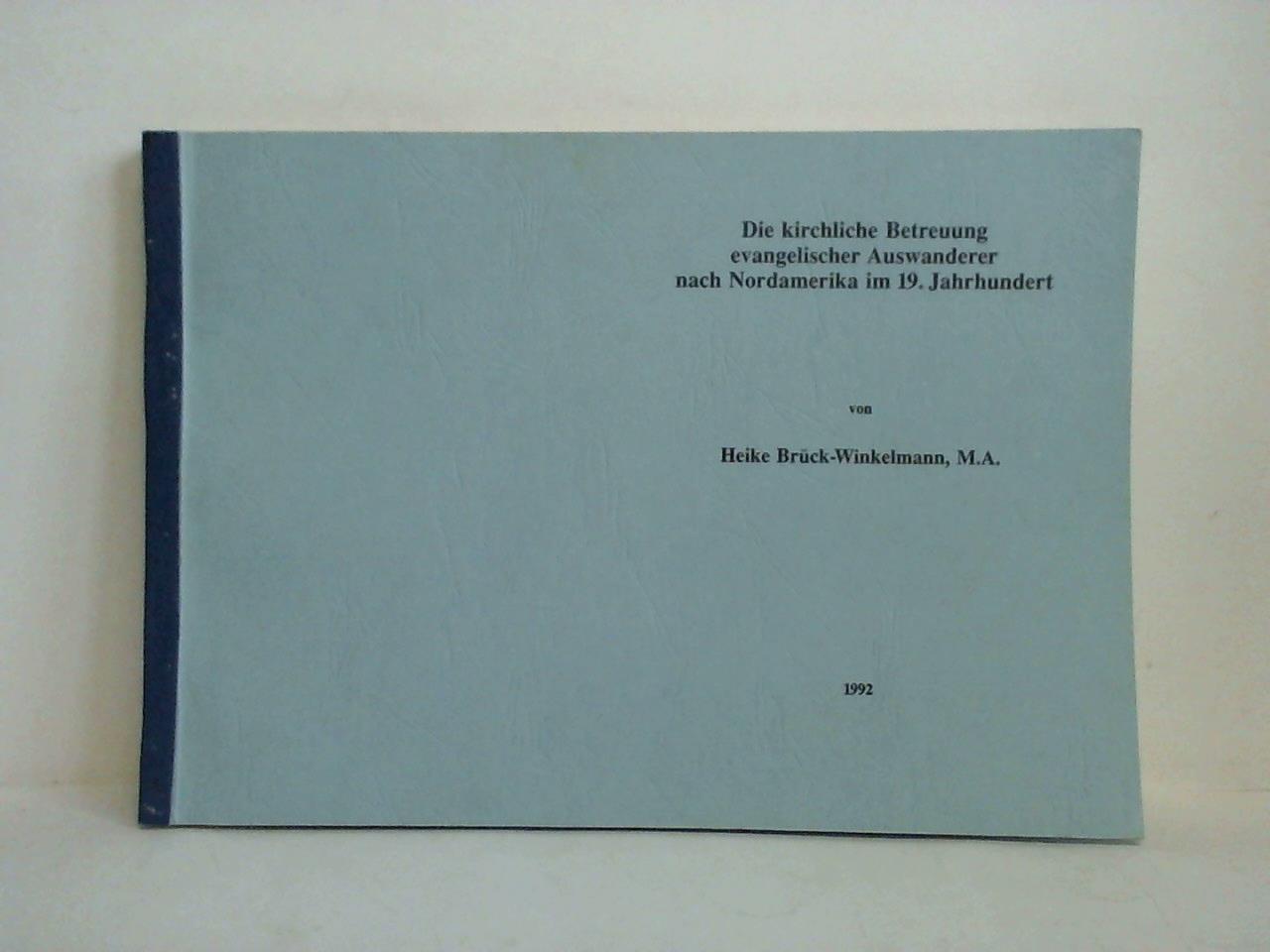 Brck-Winkelmann, Heike - Die kirchliche Betreuung evangelischer Auswanderer nach Nordamerika im 19. Jahrhundert. In Fotokopie