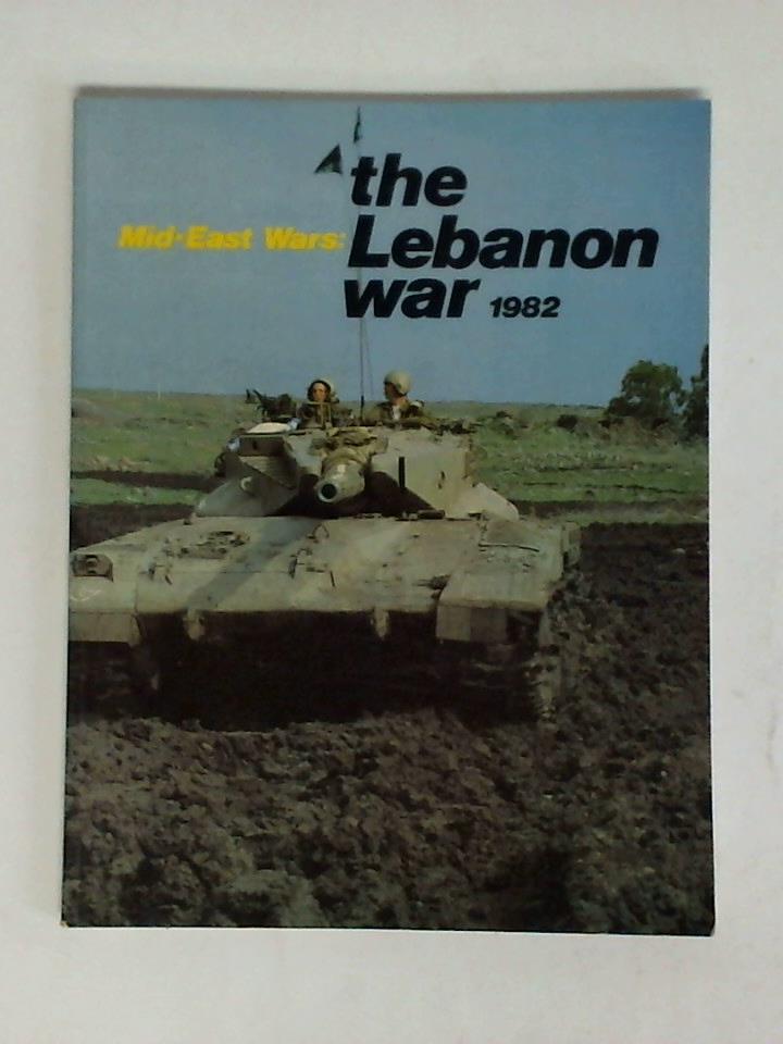 Eshel, David - Mid-East Wars: the Lebanon war 1982