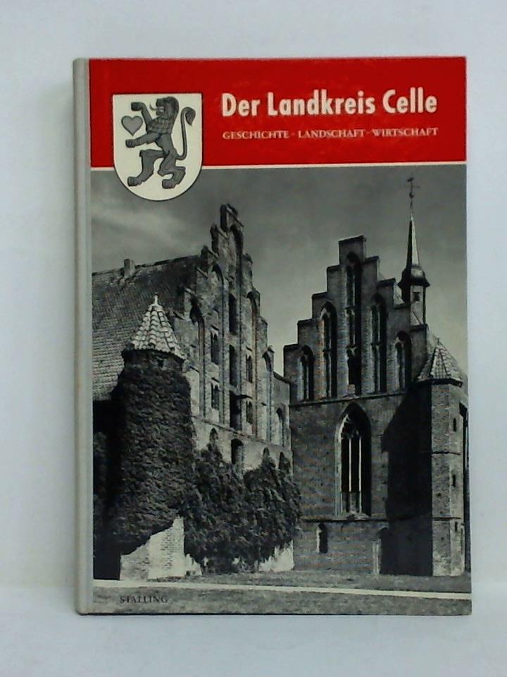 Bruns, Axel (Gesamtredaktion) - Der Landkreis Celle. Geschichte, Landschaft, Wirtschaft