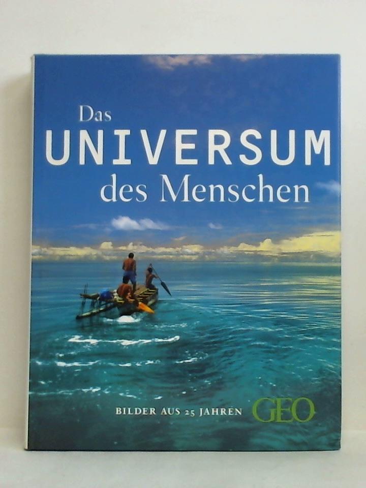 Gaede, Peter-Matthias (Hrsg.) - Das Universum des Menschen. Bilder aus 25 Jahren GEO