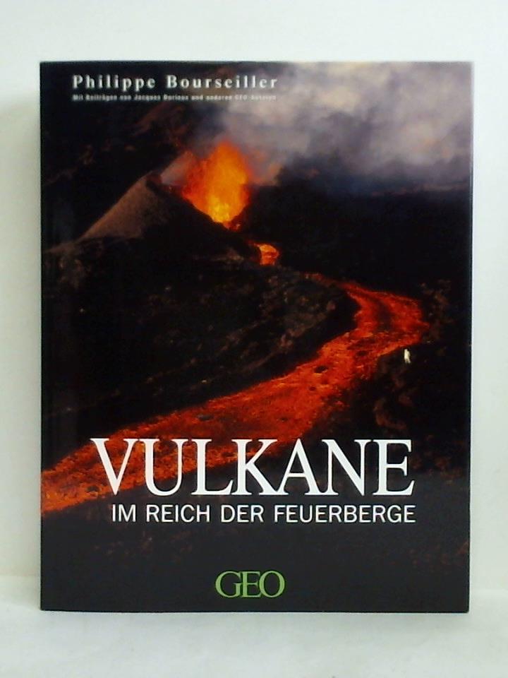 Bourseiller, Philippe / Gaede, Peter-Matthias (Hrsg.) - Vulkane - Im Reich der Feuerberge