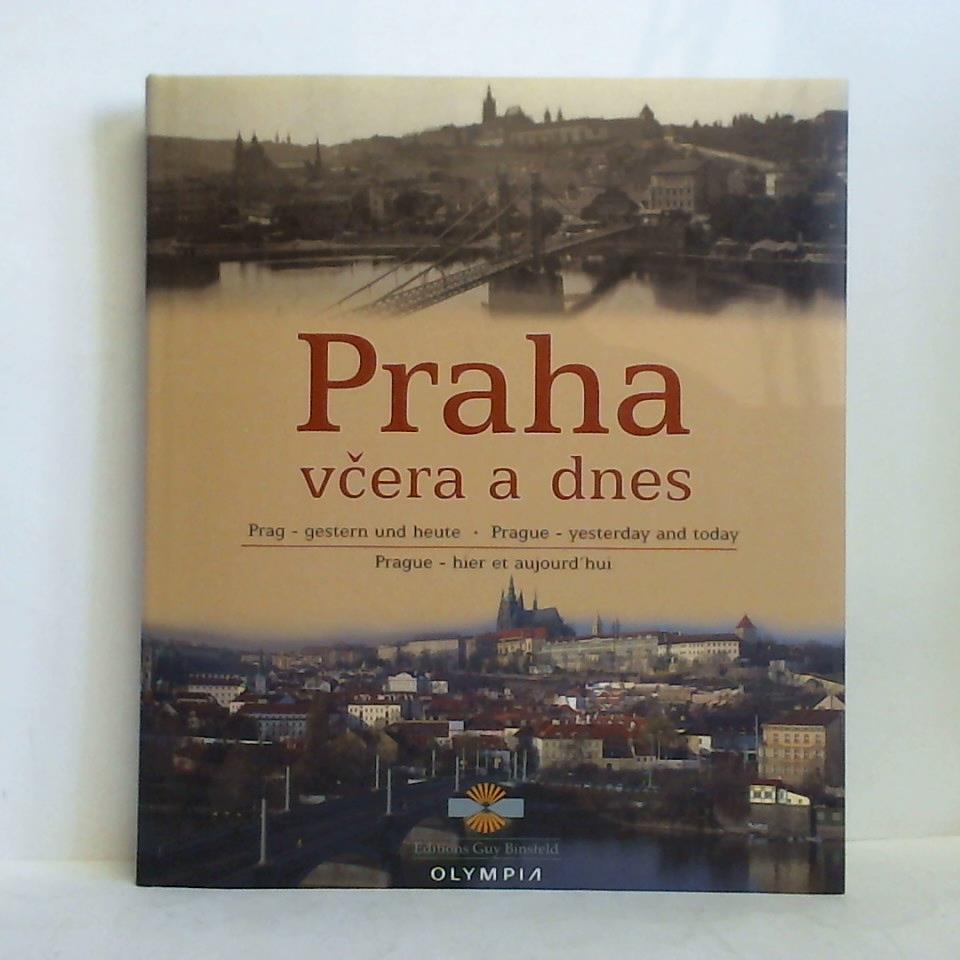 Novkov, Marcela (Redaktion) - Praha - vcera a dnes = Prag - gestern und heute = Prague - yesterday and today = Prague - hier et aujourd'hui