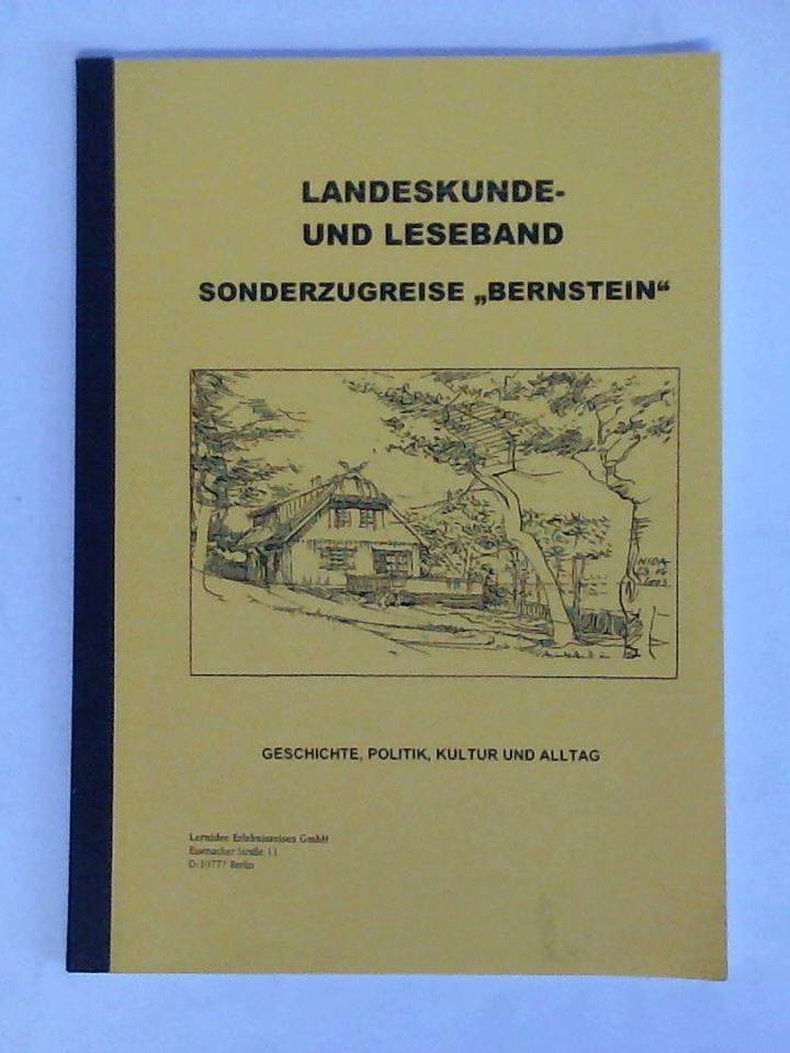 Lernidee Erlebnisreisen GmbH, Berlin (Hrsg.) - Landeskunde- und Leseband Sonderzugreise Bernstein. Geschichte, Politik, Kultur und Alltag
